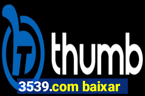 3539.com baixar