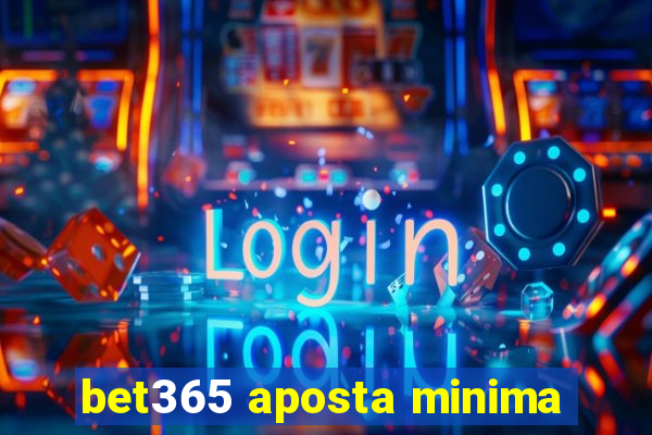 bet365 aposta minima