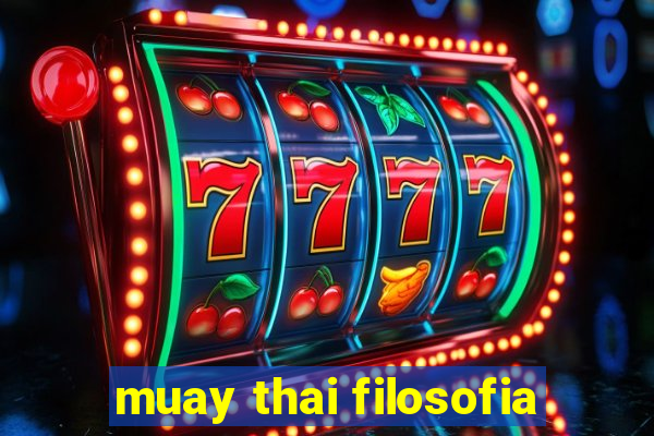 muay thai filosofia