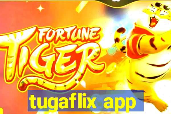 tugaflix app