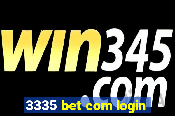 3335 bet com login