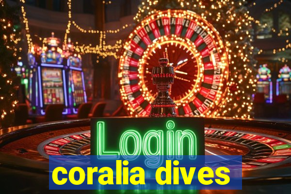 coralia dives