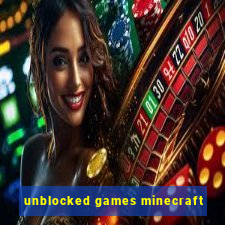 unblocked games minecraft