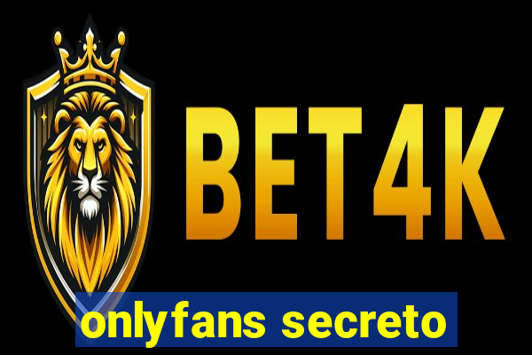 onlyfans secreto