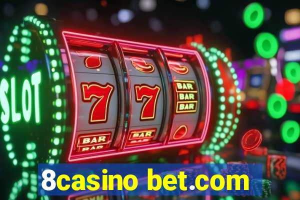8casino bet.com