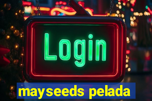 mayseeds pelada