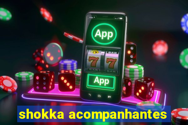 shokka acompanhantes
