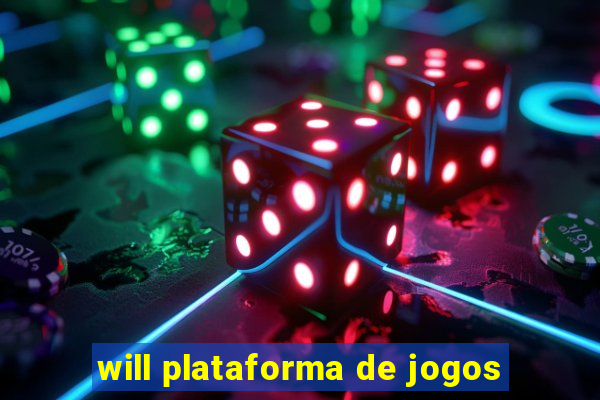 will plataforma de jogos