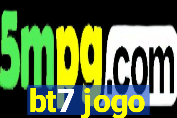 bt7 jogo