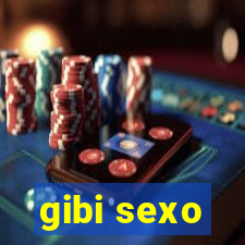 gibi sexo