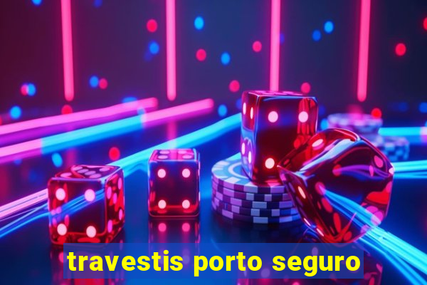 travestis porto seguro