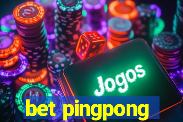 bet pingpong