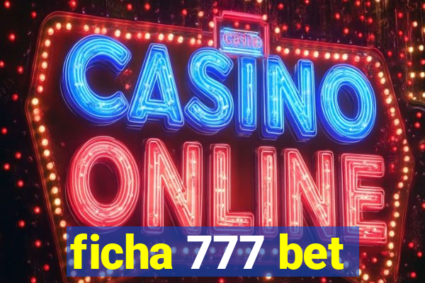 ficha 777 bet