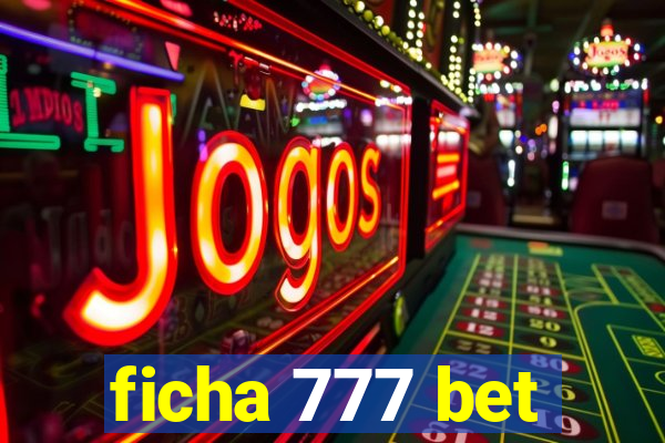 ficha 777 bet