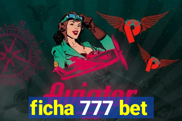 ficha 777 bet