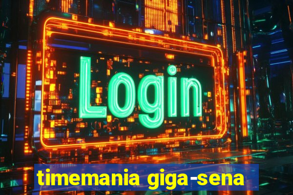 timemania giga-sena