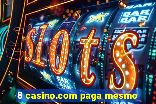 8 casino.com paga mesmo
