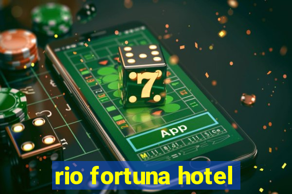 rio fortuna hotel