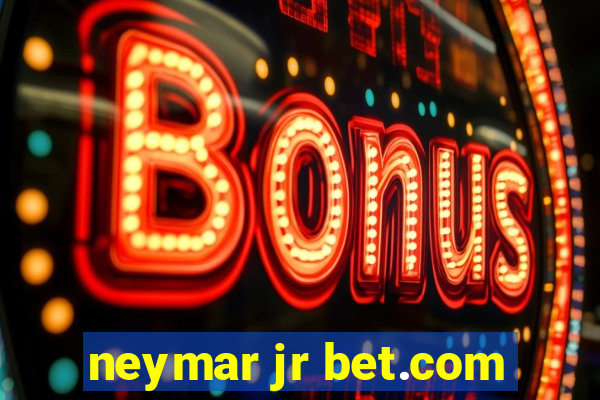 neymar jr bet.com