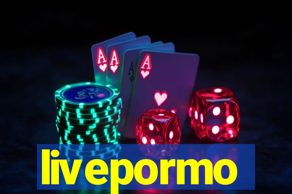 livepormo