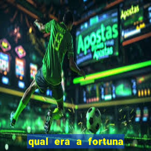 qual era a fortuna do beto carrero