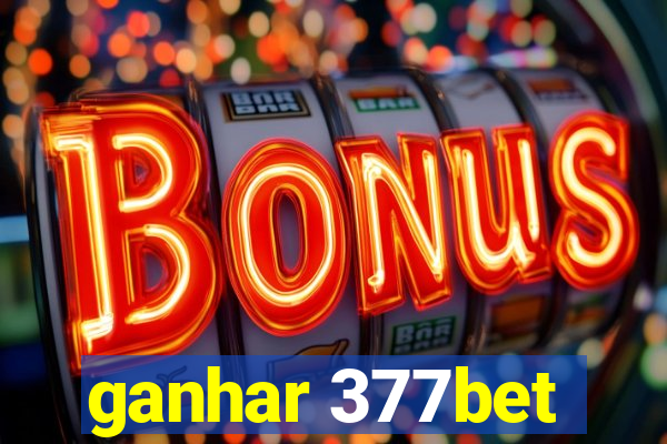 ganhar 377bet