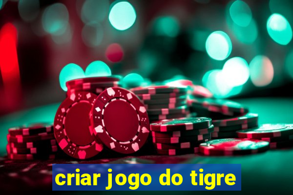 criar jogo do tigre