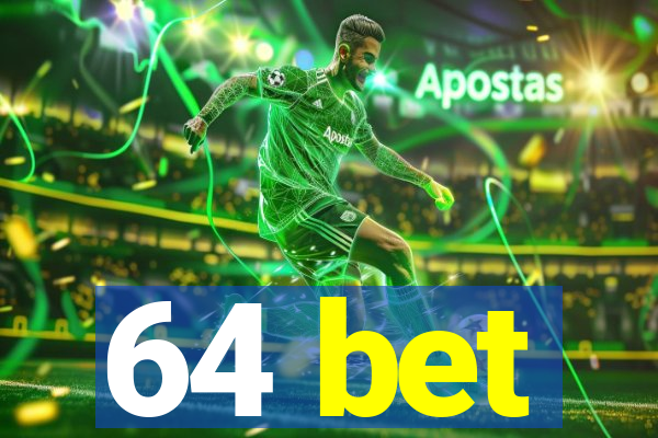 64 bet