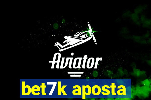 bet7k aposta
