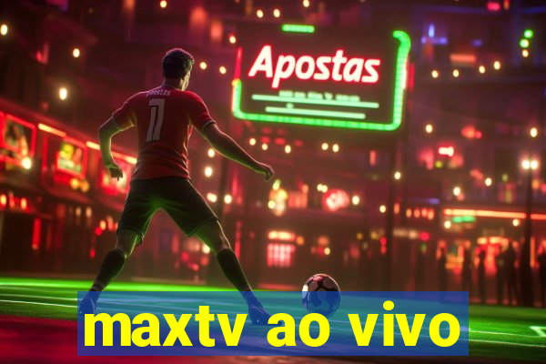 maxtv ao vivo