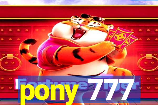 pony 777