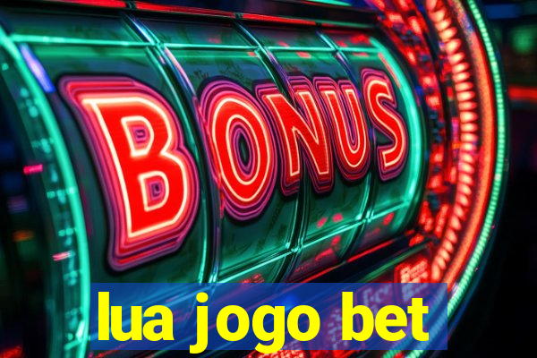 lua jogo bet