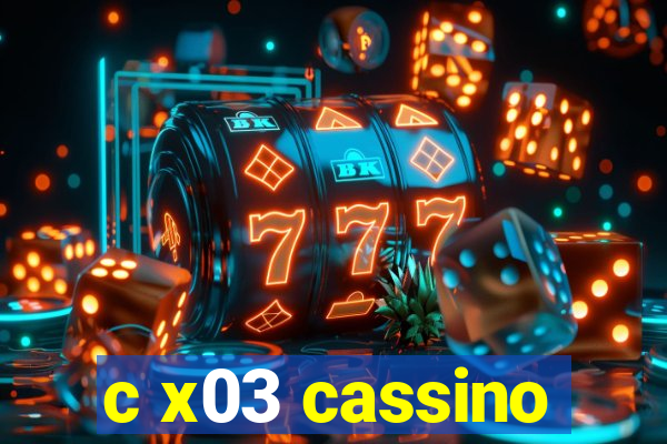 c x03 cassino