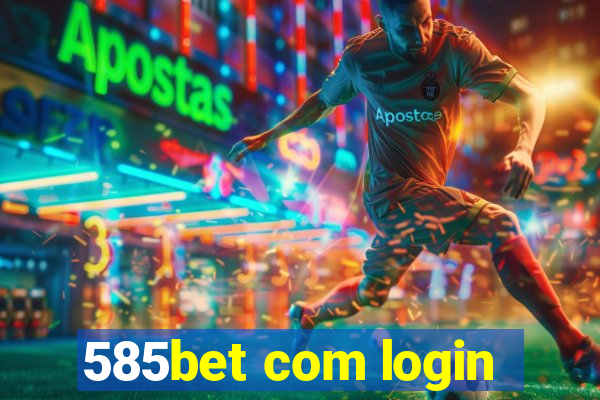 585bet com login