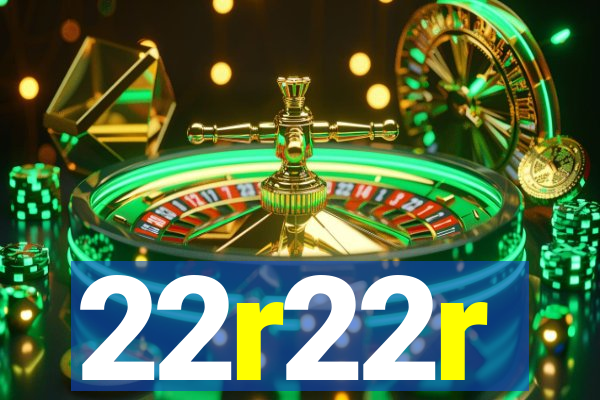 22r22r