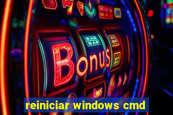 reiniciar windows cmd