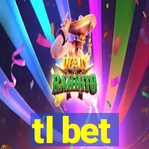 tl bet