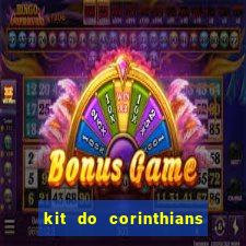 kit do corinthians dls 2021