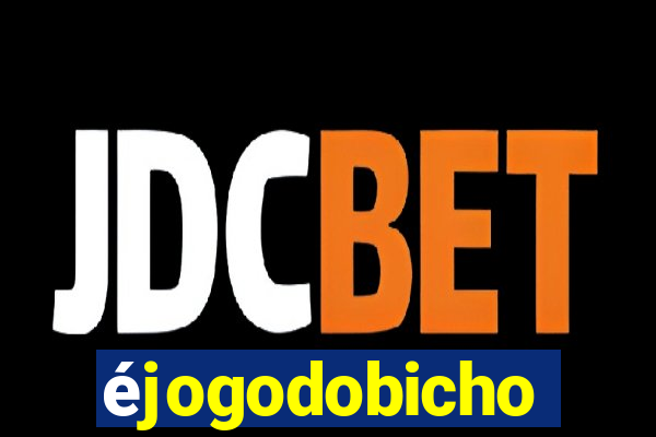 éjogodobicho