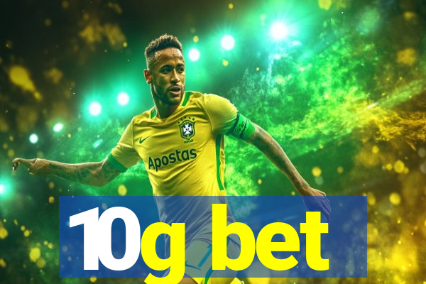 10g bet