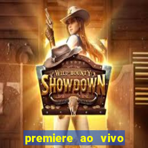 premiere ao vivo hoje gratis