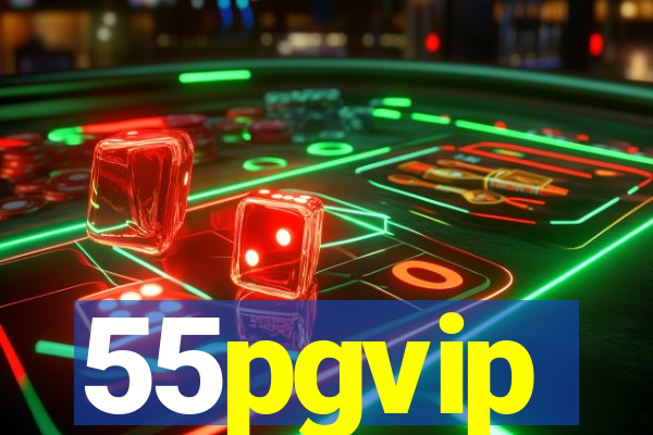 55pgvip