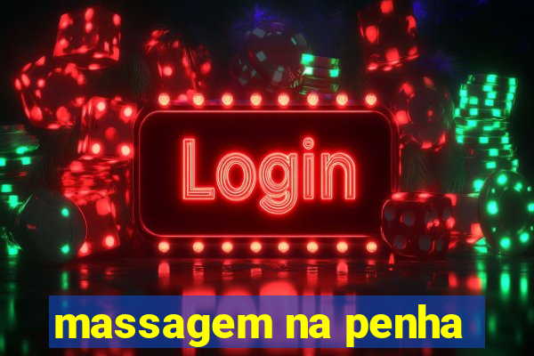 massagem na penha