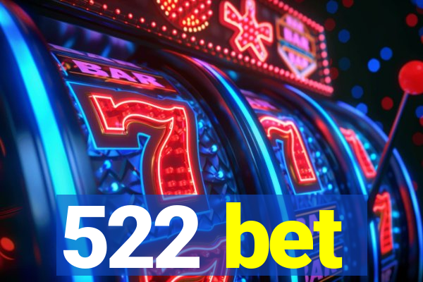 522 bet