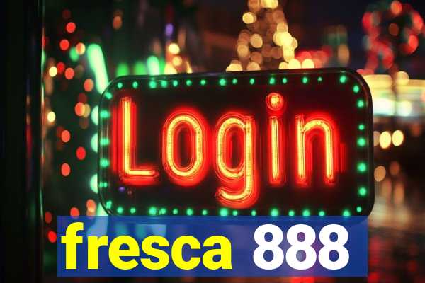 fresca 888