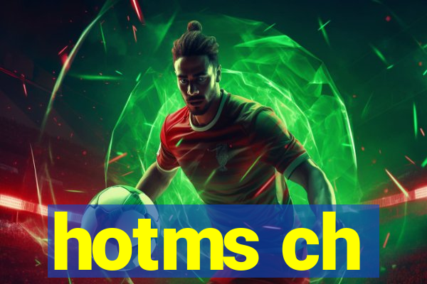 hotms ch