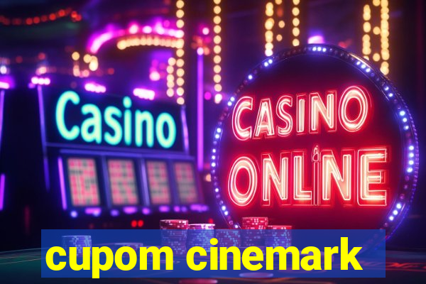 cupom cinemark