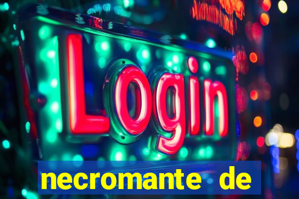 necromante de força máxima