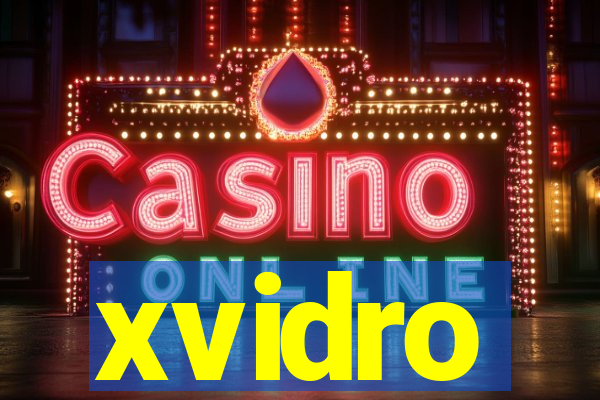 xvidro