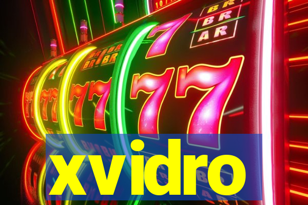 xvidro